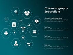 Chromatography separations ppt powerpoint presentation professional layout ideas