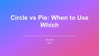 Circle Vs Pie When To Use Which PPT Graphics AT