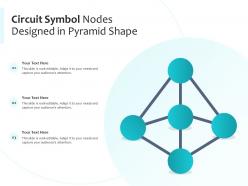 Circuit symbol nodes designed in pyramid shape