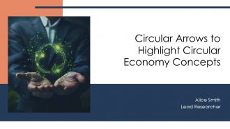 Circular Arrows To Highlight Circular Economy Concepts PPT Summary AT