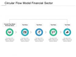 Circular flow model financial sector ppt powerpoint presentation ideas model cpb