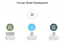 Circular model development ppt powerpoint presentation portfolio topics cpb