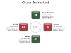 Circular transactional ppt powerpoint presentation professional skills cpb