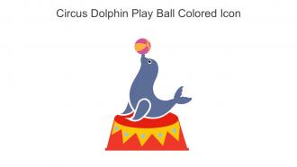 Circus Dolphin Play Ball Colored Icon In Powerpoint Pptx Png And Editable Eps Format