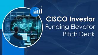 Cisco Investor Funding Elevator Pitch Deck Ppt Template