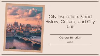 City Inspiration Blend History Culture And City Life PPT Example AT