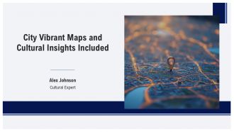 City Vibrant Maps And Cultural Insights Included PPT Summary AT