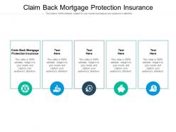 Claim back mortgage protection insurance ppt powerpoint presentation summary deck cpb