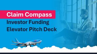 Claim Compass Investor Funding Elevator Pitch Deck PPT Template