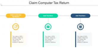 Claim Computer Tax Return In Powerpoint And Google Slides Cpb