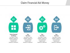 Claim financial aid money ppt powerpoint presentation infographics graphics download cpb