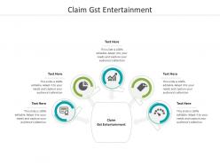 Claim gst entertainment ppt powerpoint presentation infographic template clipart images cpb