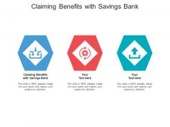 Claiming benefits with savings bank ppt powerpoint presentation icon template cpb