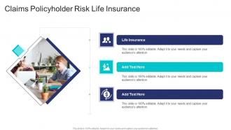 Claims Policyholder Risk Life Insurance In Powerpoint And Google Slides Cpb