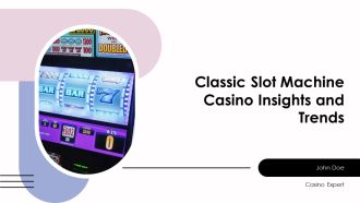 Classic Slot Machine Casino Insights And Trends PPT Information AT