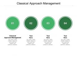 Classical approach management ppt powerpoint presentation file visual aids cpb