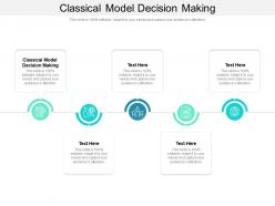 Classical model decision making ppt powerpoint presentation portfolio slideshow cpb