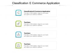 Classification e commerce application ppt powerpoint presentation ideas slideshow cpb