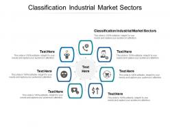 Classification industrial market sectors ppt powerpoint presentation ideas visuals cpb