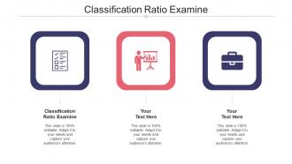 Classification Ratio Examine In Powerpoint And Google Slides Cpb