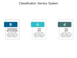 Classification service system ppt powerpoint presentation diagram lists cpb