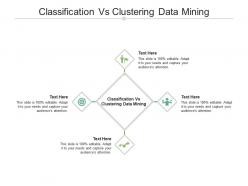 Classification vs clustering data mining ppt powerpoint presentation layouts graphics cpb