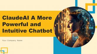 ClaudeAI A More Powerful And Intuitive Chatbot Powerpoint Presentation Slides AI CD V