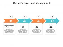 Clean development management ppt powerpoint presentation summary display cpb