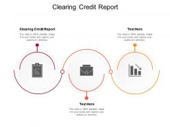 Clearing credit report ppt powerpoint presentation styles vector cpb