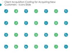 Client acquisition costing for acquiring new customers icons slide