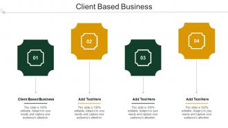 Client Based Business Ppt Powerpoint Presentation File Infographics Cpb