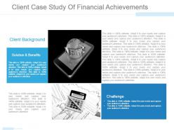 Client case study of financial achievements powerpoint slide graphics