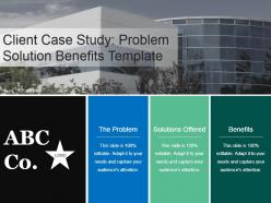 Client case study problem solution benefits template ppt summary