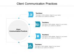 Client communication practices ppt powerpoint presentation ideas portfolio cpb