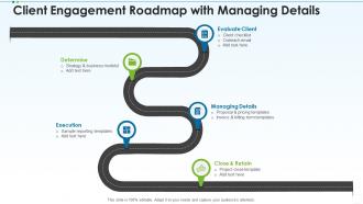 Client engagement roadmap with managing details