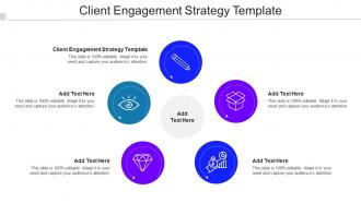 Client Engagement Strategy Template Ppt PowerPoint Presentation Slides Cpb