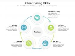 Client facing skills ppt powerpoint presentation show examples cpb