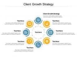Client growth strategy ppt powerpoint presentation show information cpb