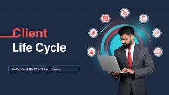 Client Life Cycle Powerpoint Ppt Template Bundles