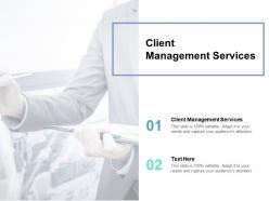 Client management services ppt powerpoint presentation summary layout cpb