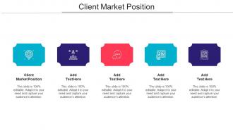 Client Market Position Ppt Powerpoint Presentation Show Skills Cpb