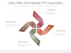 Client office work sample ppt presentation