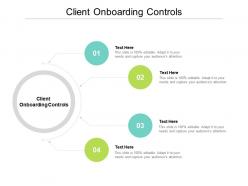 Client onboarding controls ppt powerpoint presentation inspiration graphics cpb