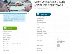 Client Onboarding Details Server Info And Firewall Ppt Professional