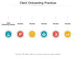 Client onboarding practices ppt powerpoint presentation gallery rules cpb