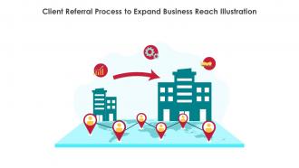Client Referral Process To Expand Business Reach Illustration