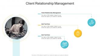 Client Relationship Management In Powerpoint And Google Slides Cpb