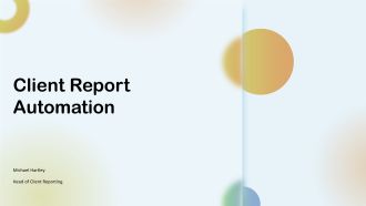 Client Report Automation PPT Summary VA