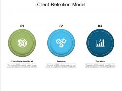Client retention model ppt powerpoint presentation gallery slide cpb
