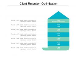 Client retention optimization ppt powerpoint presentation infographics graphics cpb